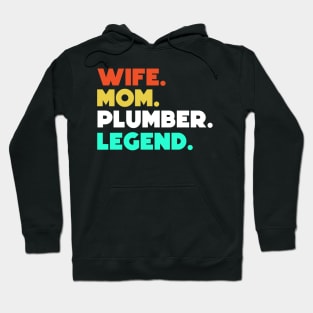 Wife.Mom.Plumber.Legend. Hoodie